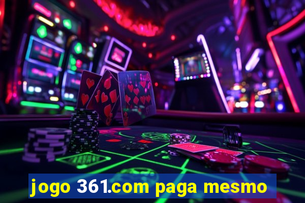 jogo 361.com paga mesmo